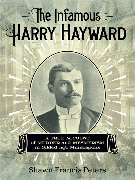 Title details for The Infamous Harry Hayward by Shawn Francis Peters - Available